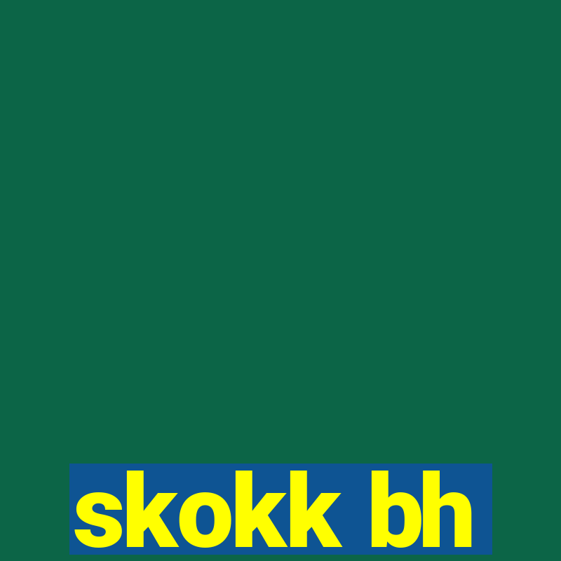 skokk bh